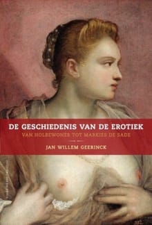 Geschiedenis van de erotiek - Jan Willem Geerinck