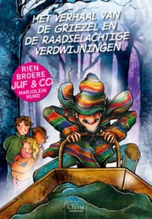 Het verhaal van de griezel en de raadselachtige verdwijningen - Rien Broere