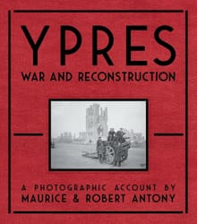 Ypres. War and Reconstruction - Piet Chielens, Dominiek Dendooven, ...
