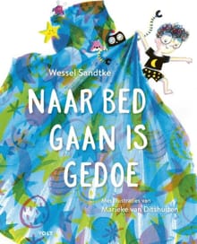 Naar bed gaan is gedoe - Wessel Sandtke