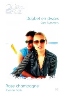 Dubbel en dwars ; Roze champagne - Cara Summers, Joanne Rock