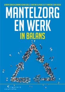 Mantelzorg en werk in balans - Deirdre Beneken genaamd Kolmer, Christine Kliphuis, ...