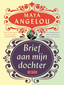 Brief aan mijn dochter - Maya Angelou