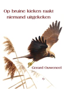 Op bruine kieken raakt niemand uitgekeken - Gerard Ouweneel