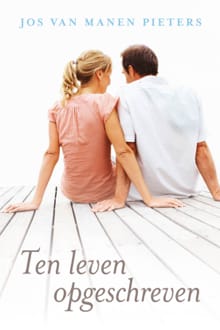 Ten leven opgeschreven (deel 1) - Jos van Manen Pieters