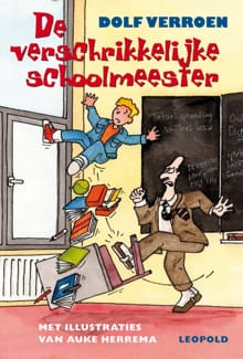 De verschrikkelijke schoolmeester - Dolf Verroen