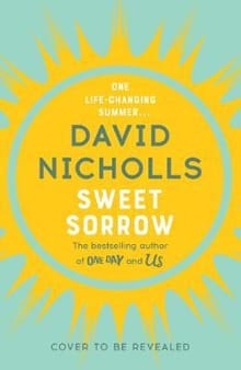 Sweet sorrow -  David Nicholls, David Nicholls
