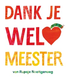 Dank je wel, meester - Eric Carle
