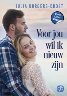 Voor jou wil ik nieuw zijn - Julia Burgers-Drost