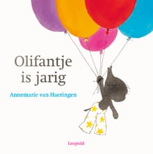Olifantje is jarig - Annemarie van Haeringen