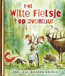 Het Witte Fietsje op avontuur - Jet Bakels