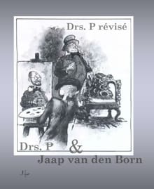 Drs. P révisé -  Drs. P, Jaap van den Born, ...