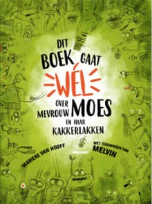 Dit boek gaat wel over mevrouw Moes en haar kakkerlakken - Marieke Van Hooff, Marieke Van Hooff