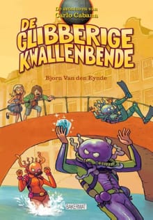 De glibberige kwallenbende - Bjorn Van den Eynde, Bjorn Van den Eynde, ...