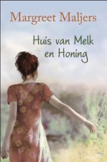 Huis van melk en honing - Margreet Maljers