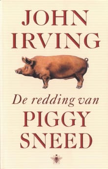 De redding van Piggy Sneed - J. Irving, John Irving