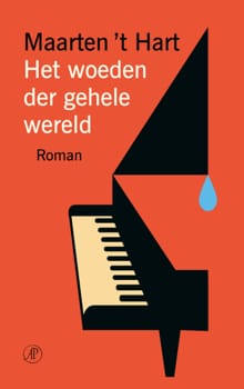 Het woeden der gehele wereld - Maarten 't Hart