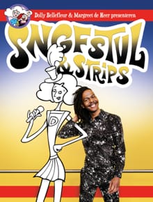 SNGFSTVL & Strips - Dolly Bellefleur, Margreet de Heer, ...