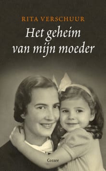 Het geheim van mijn moeder - Rita Verschuur