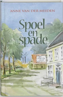 Spoel en spade - Anne van der Meiden, Anne Van der Meiden