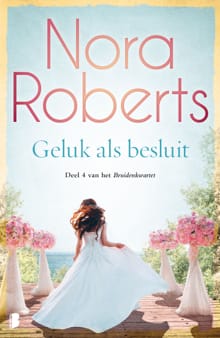 Geluk als besluit - Nora Roberts
