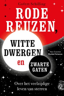 Rode reuzen, witte dwergen en zwarte gaten - Govert Schilling