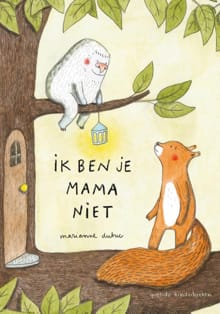 Ik ben je mama niet - Marianne Dubuc