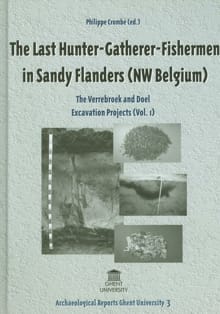 The Last hunter-Gatherer-fishermen in Sandy Flanders (NW Belgium) - Ph. Cromb, Philippe Crombé, ...