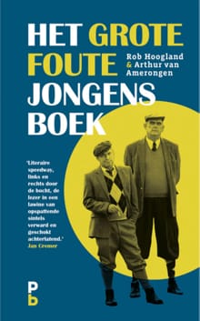 Het grote foute jongens boek - Rob Hoogland, Arthur van Amerongen