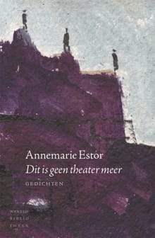 Dit is geen theater meer - Annemarie Estor