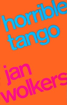 Horrible Tango - Jan Wolkers