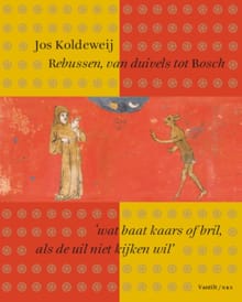 Rebussen, van duivels tot Bosch - Jos Koldeweij