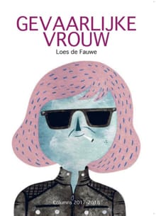 Gevaarlijke vrouw - Loes de Fauwe