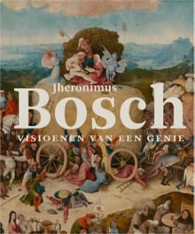 Jheronimus Bosch - Matthijs Ilsinck, Jos Koldeweij
