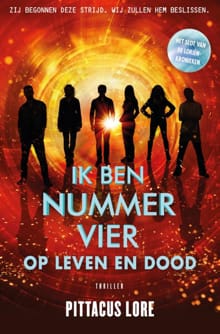 Ik ben nummer Vier - op leven en dood - Pittacus Lore