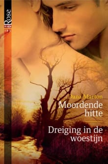 Moordende hitte ; Dreiging in de woestijn - Dana Marton