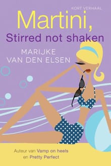 Martini, stirred not shaken - Marijke van den Elsen