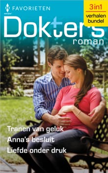 Tranen van geluk / Anna's besluit / Liefde onder druk - Jessica Matthews, Jennifer Taylor, ...