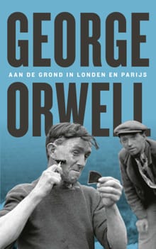 Aan de grond in Londen en Parijs - George Orwell