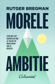 Morele ambitie - Rutger Bregman