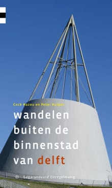 Wandelen buiten de binnenstad van Delft - Cock Hazeu, Peter Kuiper