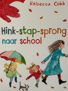 Hink-stap-sprong naar school - Rebecca Cobb