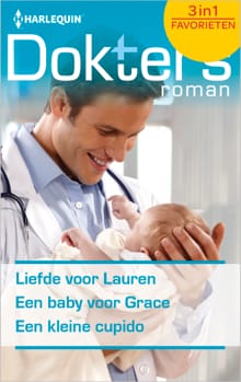 Liefde voor Lauren ; Een baby voor Grace ; Een kleine cupido (3-in-1) - Meredith Webber