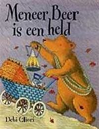 Meneer Beer is een held - Debi Gliori
