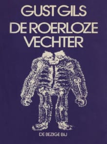 De roerloze vechter - Gust Gils