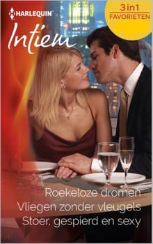 Roekeloze dromen Vliegen zonder vleugels Stoer gespierd en sexy - Emily McKay, Merline Lovelace, ...