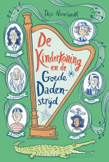 De kinderkoning en de goede dadenstrijd - Thijs Noorlandt