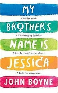 My Brother's Name is Jessica - John Boyne