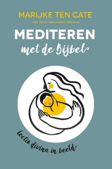 Mediteren met de Bijbel - Marijke ten Cate