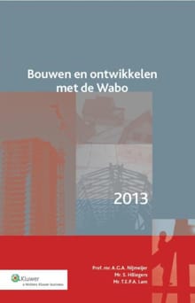 Bouwen en ontwikkelen met de Wabo - 2013 - A.G.A. Nijmeijer, S. Hillegers, ...
